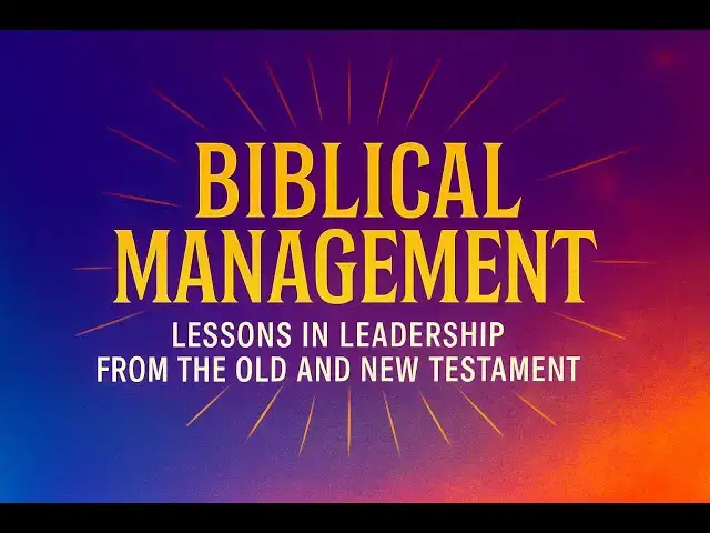 'Video thumbnail for Biblical Management: Lessons in Leadership from the Old and New Testament'