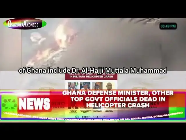 'Video thumbnail for Ghana Defense Minister, Other Top Govt Officials Dead In Helicopter Crash'