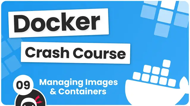 Video thumbnail for Docker Crash Course #9 - Managing Images & Containers