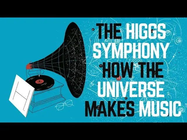 Video thumbnail for The Cosmic Orchestra | How the Higgs Field Tunes the Universe