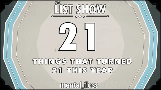 'Video thumbnail for 21 Things That Turned 21 This Year - mental_floss - List Show (240)'