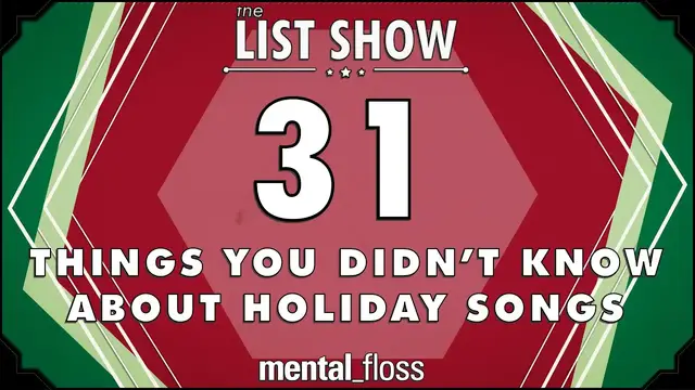Video thumbnail for 31 Things You Didn't Know about Holiday Songs - mental_floss - List Show (Ep. 239)