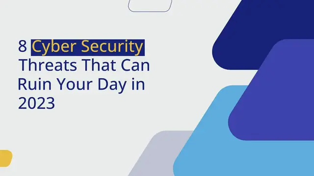Video thumbnail for 8 Cyber Security Threats That Can Ruin Your Day in 2023