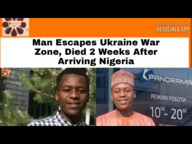 Video thumbnail for Man Escapes Ukraine War Zone, Died 2 Weeks After Arriving Nigeria