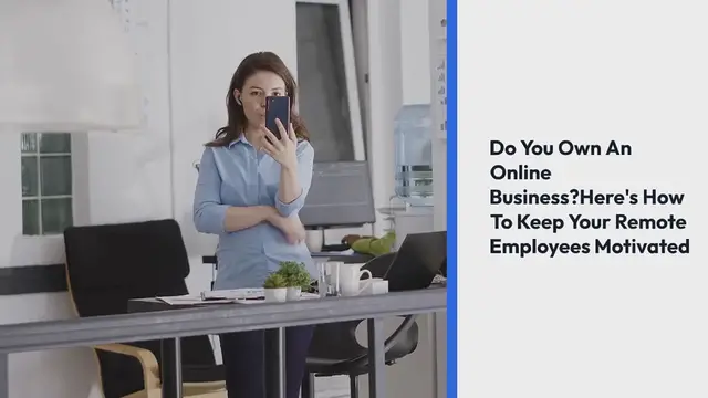 Video thumbnail for Do You Own An Online Business? Here’s How To Keep Your Remote Employees Motivated
