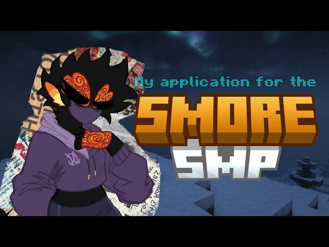 Video thumbnail for NELS APPLICATION FOR THE SMORESMP [‼️REJECTED‼️]