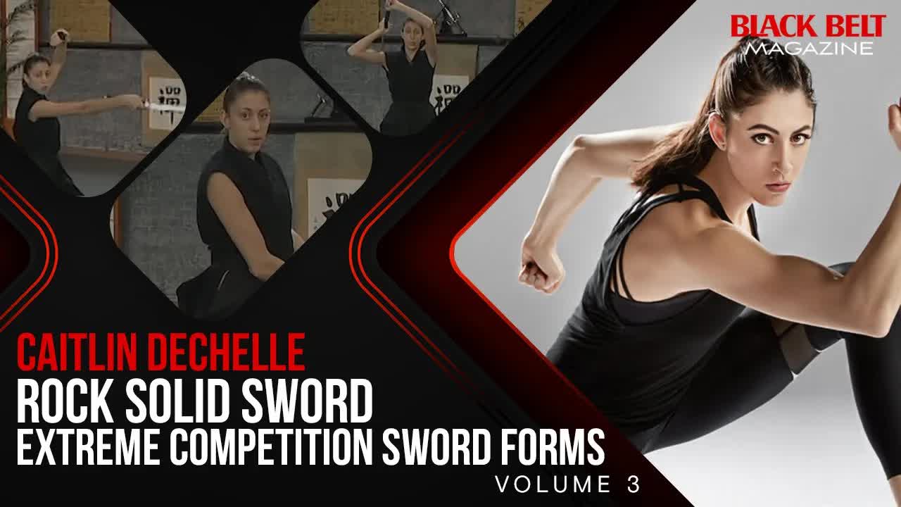 Video thumbnail for blackbelt_magazine: Caitlin Dechelle's Extreme Competition Sword Forms | Rock Solid Sword (Vol 3)