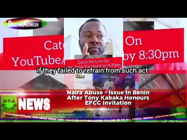 'Video thumbnail for Naira Abuse   Issue In Benin After Tony Kabaka Honours EFCC Invitation'