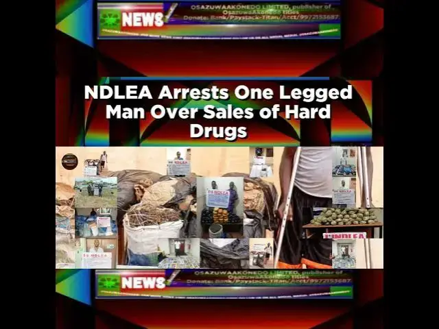 Video thumbnail for NDLEA Arrests One Legged Man Over Sales Of Hard Drugs ~ OsazuwaAkonedo
