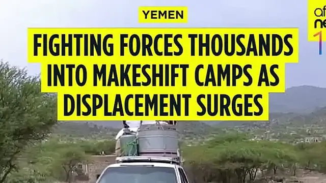 Video thumbnail for Yemen fighting forces thousands into makeshift camps as displacement surges
