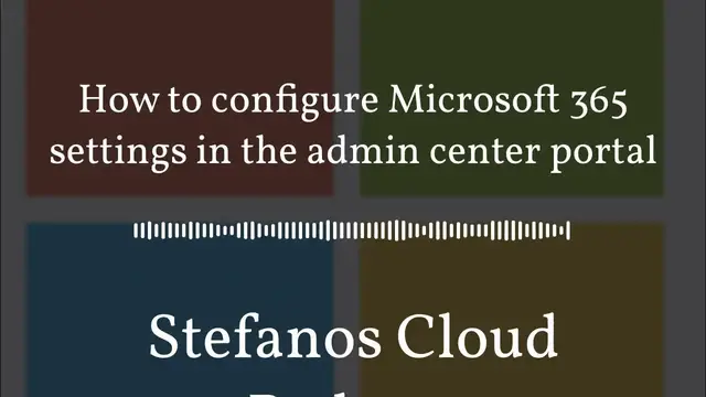 Video thumbnail for Stefanos Cloud Podcast - How to configure Microsoft 365 settings in the admin center portal