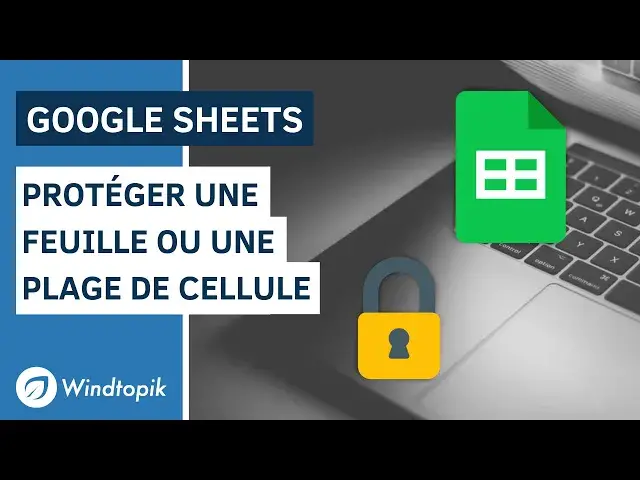 'Video thumbnail for GOOGLE SHEETS : PROTÉGER UNE FEUILLE OU UNE PLAGE DE CELLULE'