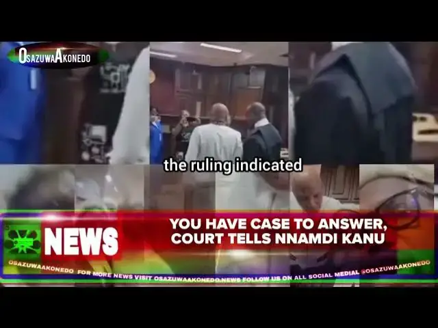 'Video thumbnail for You Have Case To Answer, Court Tells Nnamdi Kanu'