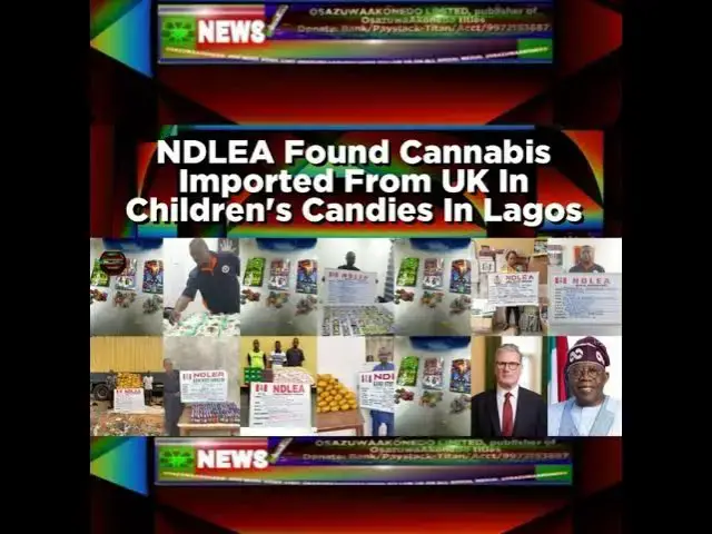 Video thumbnail for NDLEA Found Cannabis Imported From UK In Children's Candies In Lagos