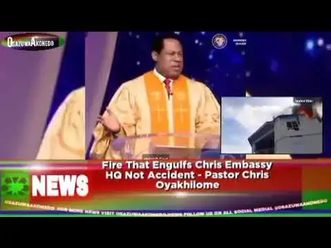 Video thumbnail for Fire That Engulfs Chris Embassy HQ Not Accident - Pastor Chris Oyakhilome ~ OsazuwaAkonedo