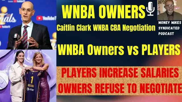 Video thumbnail for money mike’s syndicated podcast: wnba cba crisis! caitlin clark's impact & owners reject player demands