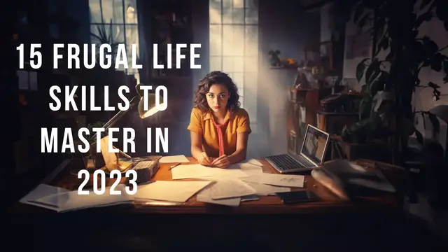 Video thumbnail for 15 Frugal Life Skills to Master in 2023