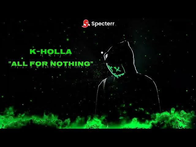 Video thumbnail for K-Holla - "All For Nothing" (Prod. By 9trippa Beats) // OFFICIAL VISUALIZER
