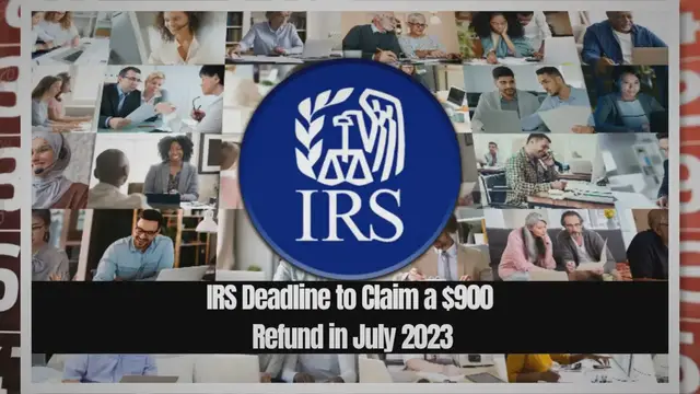 Video thumbnail for IRS Deadline to Claim a $900 Refund in July 2023