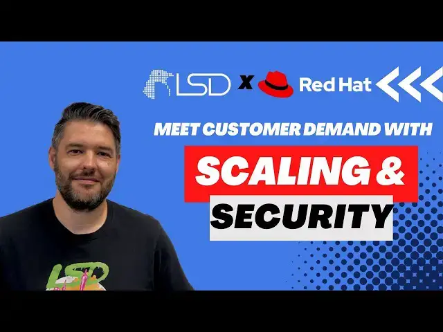 Video thumbnail for LSD x Red Hat: Scaling to Meet Customer Demand and Security with Red Hat OpenShift Platform Plus