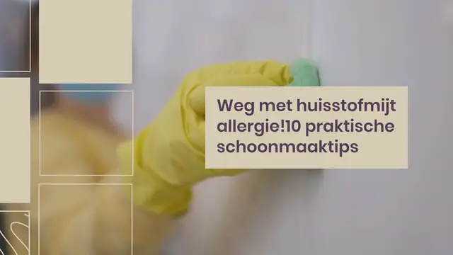 Video thumbnail for Weg met huisstofmijt allergie! 10 praktische schoonmaaktips