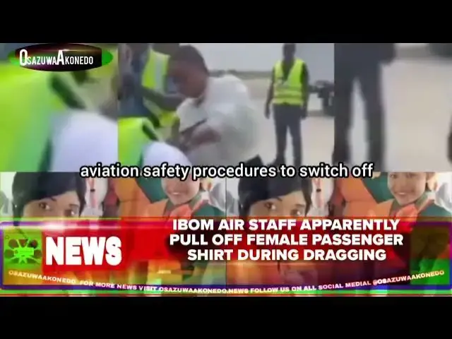Video thumbnail for Ibom Air Staff Apparently Pull Off Female Passenger Shirt During Dragging