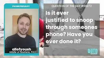 Video thumbnail for allofyoush believes you should snoop on people's phones, depending on the circumstances!