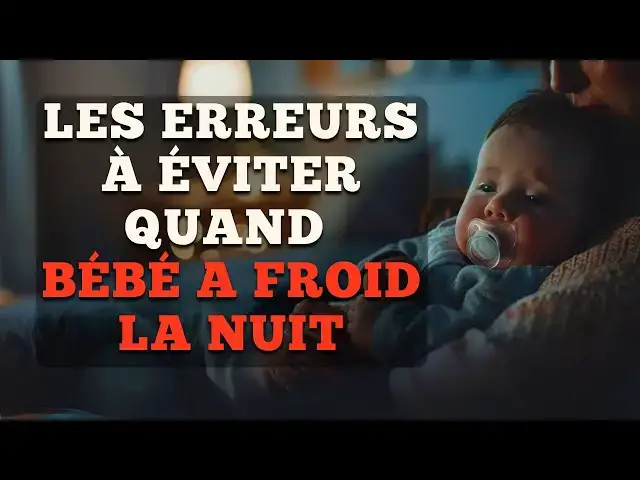 Video thumbnail for Les erreurs à éviter quand bébé a froid la nuit