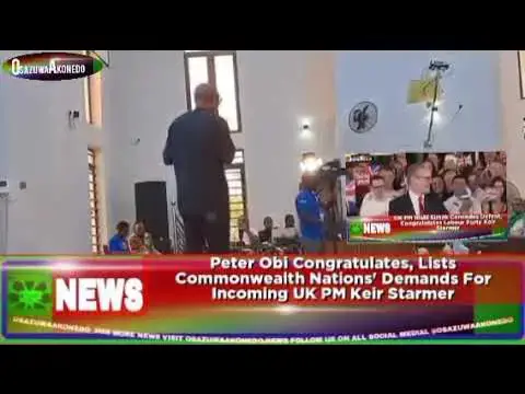 Video thumbnail for Peter Obi Congratulates, Lists Commonwealth Nations' Demands For Incoming UK PM Keir Starmer