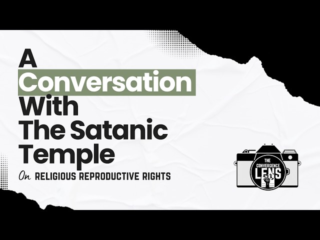 Video thumbnail for A Conversation With The Satanic Temple - Religious Reproductive Rights