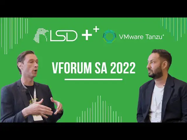 Video thumbnail for LSD at VMware vFORUM South Africa 2022