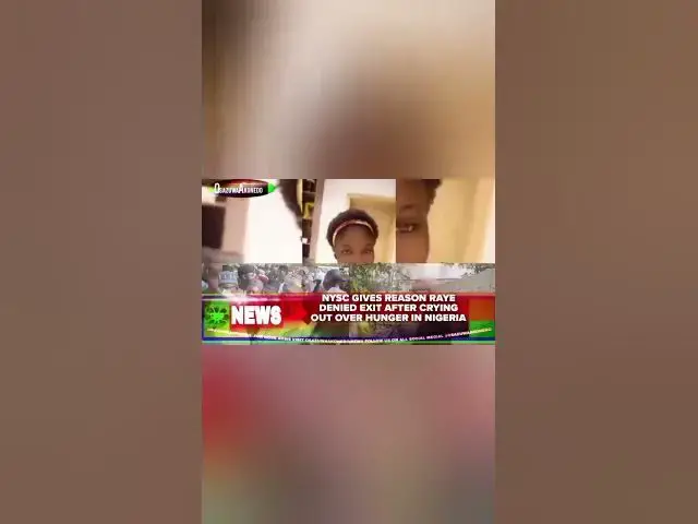 Video thumbnail for NYSC Gives Reason Raye Denied Exit After Crying Out Over Hunger In Nigeria