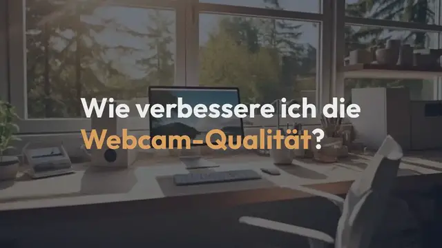 Video thumbnail for Wie verbessere ich die Webcam-Qualität? 4 effektive Wege und Tipps