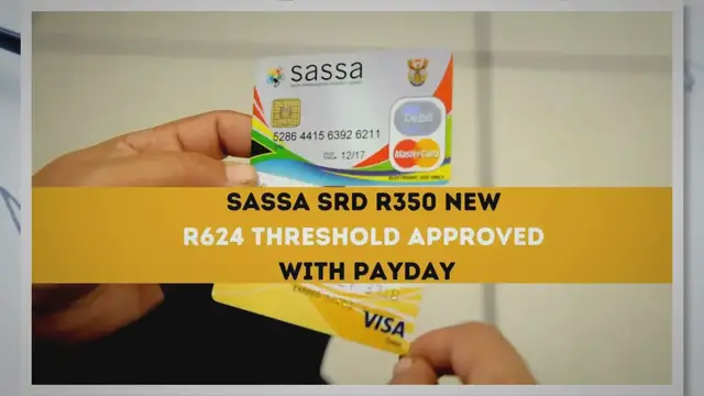 'Video thumbnail for Sassa Srd R350 New R624 Threshold Approved With Payday'