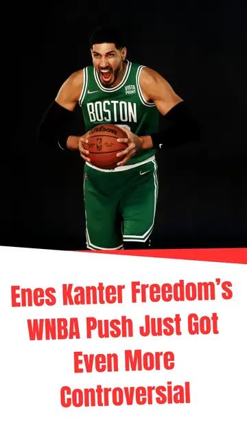 Video thumbnail for Enes Kanter Freedom’s WNBA Push Just Got Even More Controversial
