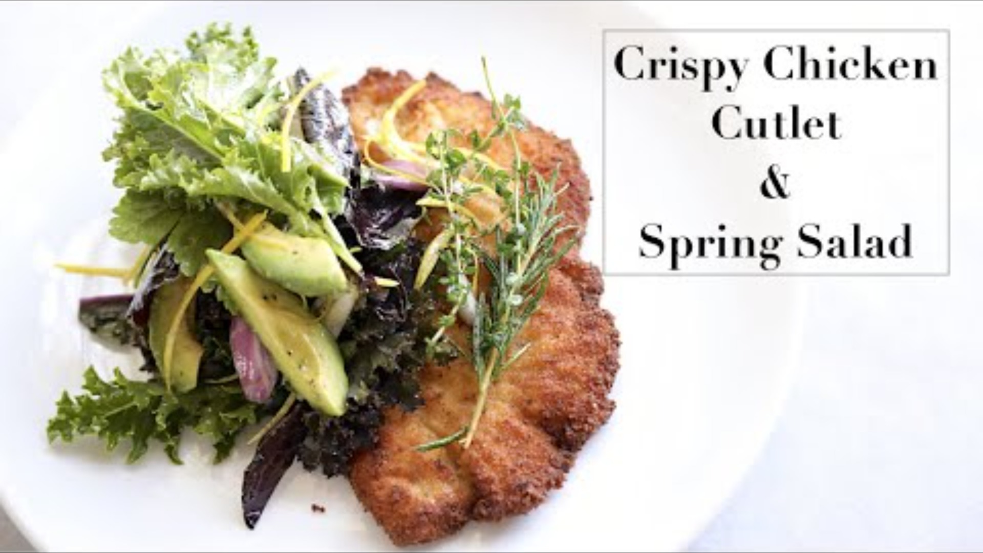 Video thumbnail for Crispy Chicken Cutlet & Spring Green Salad