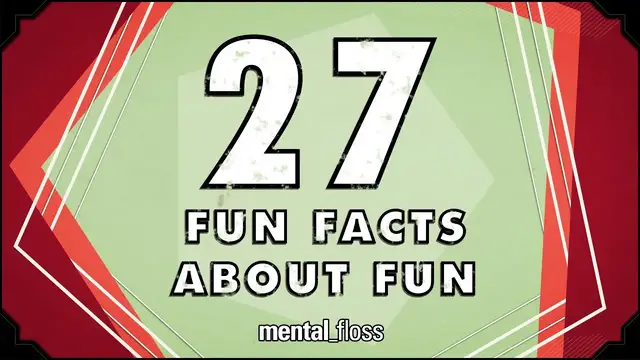 'Video thumbnail for 27 Fun Facts About Fun - mental_floss on YouTube (Ep.53)'