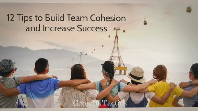 Video thumbnail for 12 Tips for Building Team Cohesion and Increasing Success