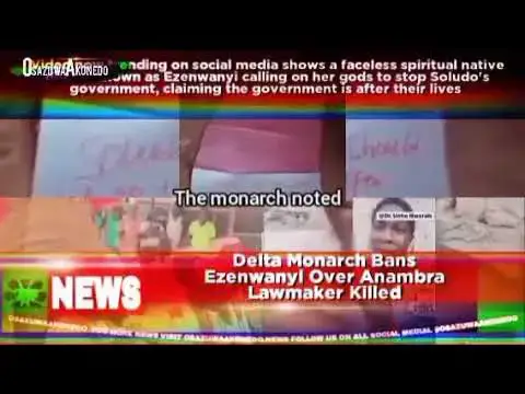 Video thumbnail for Delta Monarch Bans Ezenwanyi Over Anambra Lawmaker Killed