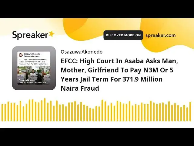 Video thumbnail for EFCC: High Court In Asaba Asks Man, Mother, Girlfriend To Pay N3M Or 5 Years Jail Term For 371.9 Mil