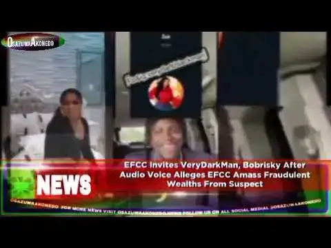 Video thumbnail for EFCC Invites VeryDarkMan, Bobrisky After Audio Voice Alleges EFCC Amass Fraudulent Wealths From...