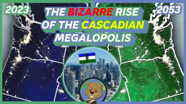 'Video thumbnail for The BIZARRE Rise Of The Cascadia Megalopolis'