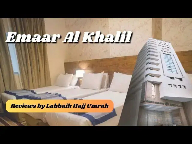Video thumbnail for Emaar Al Khalil Hotel Review | 3 Star Makkah Hotel Review | Labbaik Hajj Umrah