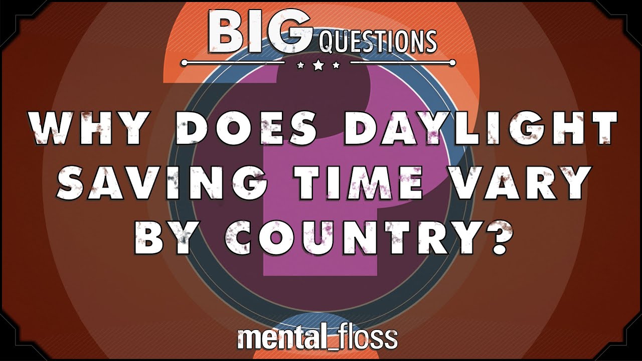 Video thumbnail for Why does daylight saving time vary by country? - Big Questions - (Ep. 209) | Mental Floss