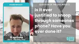 Video thumbnail for ill options believes it's never justified to snoop through someone's phone. Never!