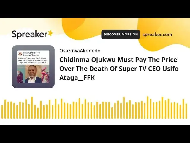 Video thumbnail for Chidinma Ojukwu Must Pay The Price Over The Death Of Super TV CEO Usifo Ataga__FFK