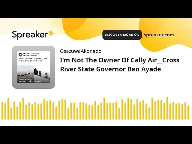 Video thumbnail for I’m Not The Owner Of Cally Air__Cross River State Governor Ben Ayade