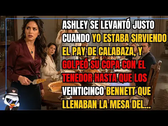 Video thumbnail for Ashley se levantó justo cuando yo estaba sirviendo el pay de calabaza, y golpeó su copa con el...