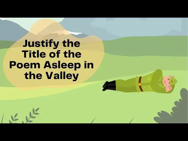 Video thumbnail for Justify the Title of the Poem Asleep in the Valley