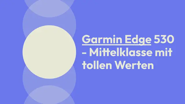 Video thumbnail for Garmin Edge 530 – Mittelklasse mit tollen Werten: